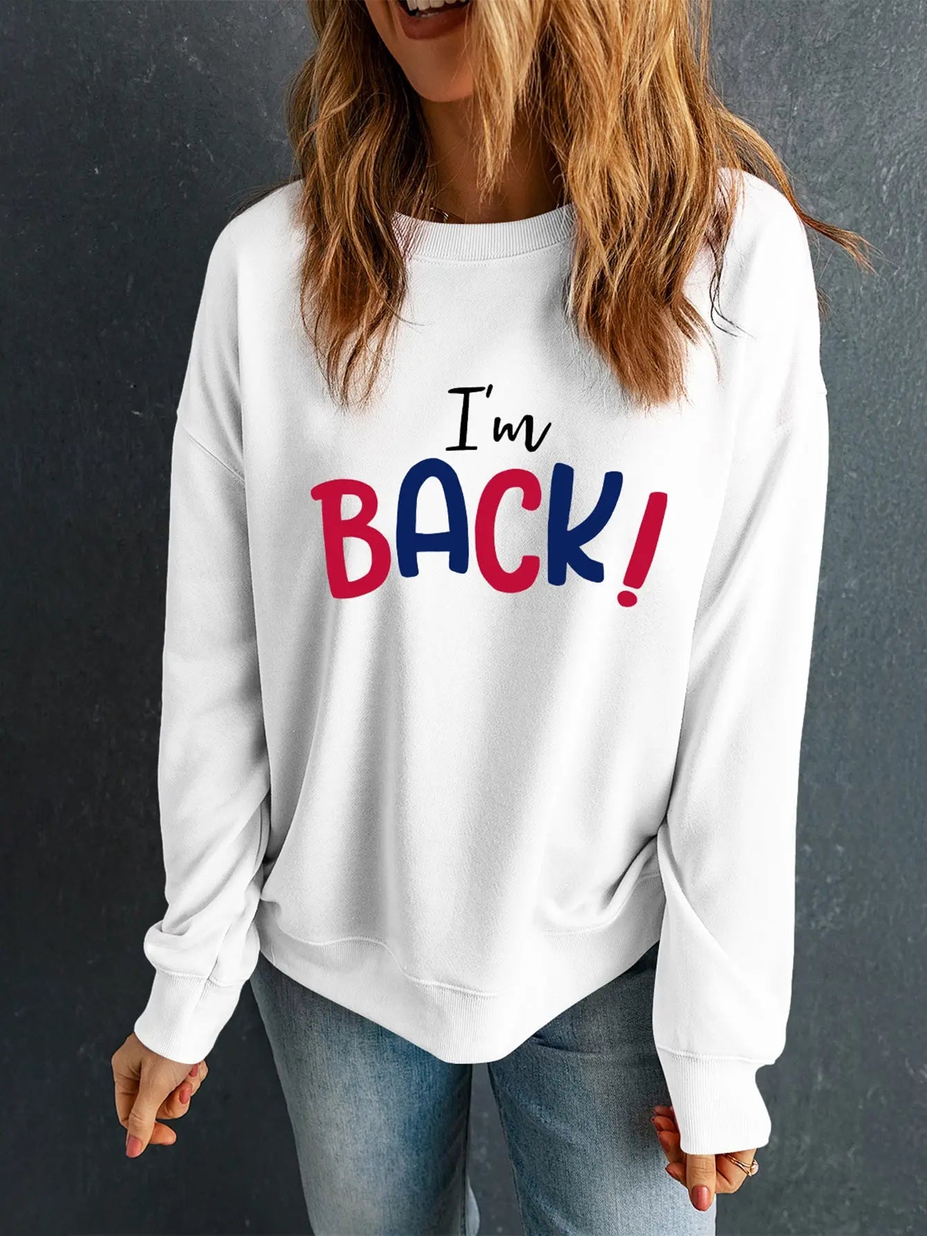 I'M BACK Round Neck Dropped Shoulder Sweatshirt GlossiChic Collection